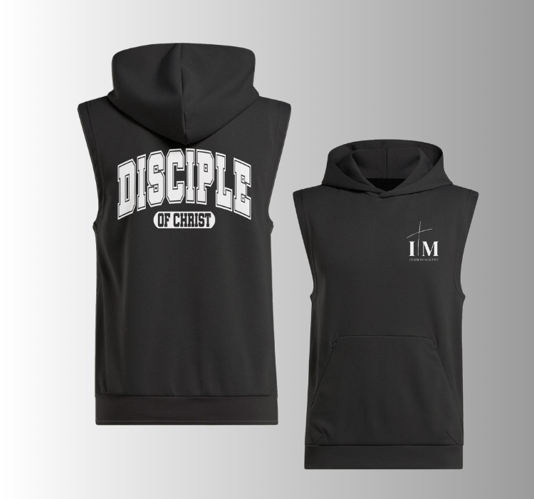 Sleeveless Hoodie | Disciple of Christ - IRON MINISTRY™